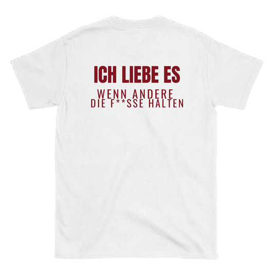 Ich liebe es, wenn andere die F**sse halten T-Shirt