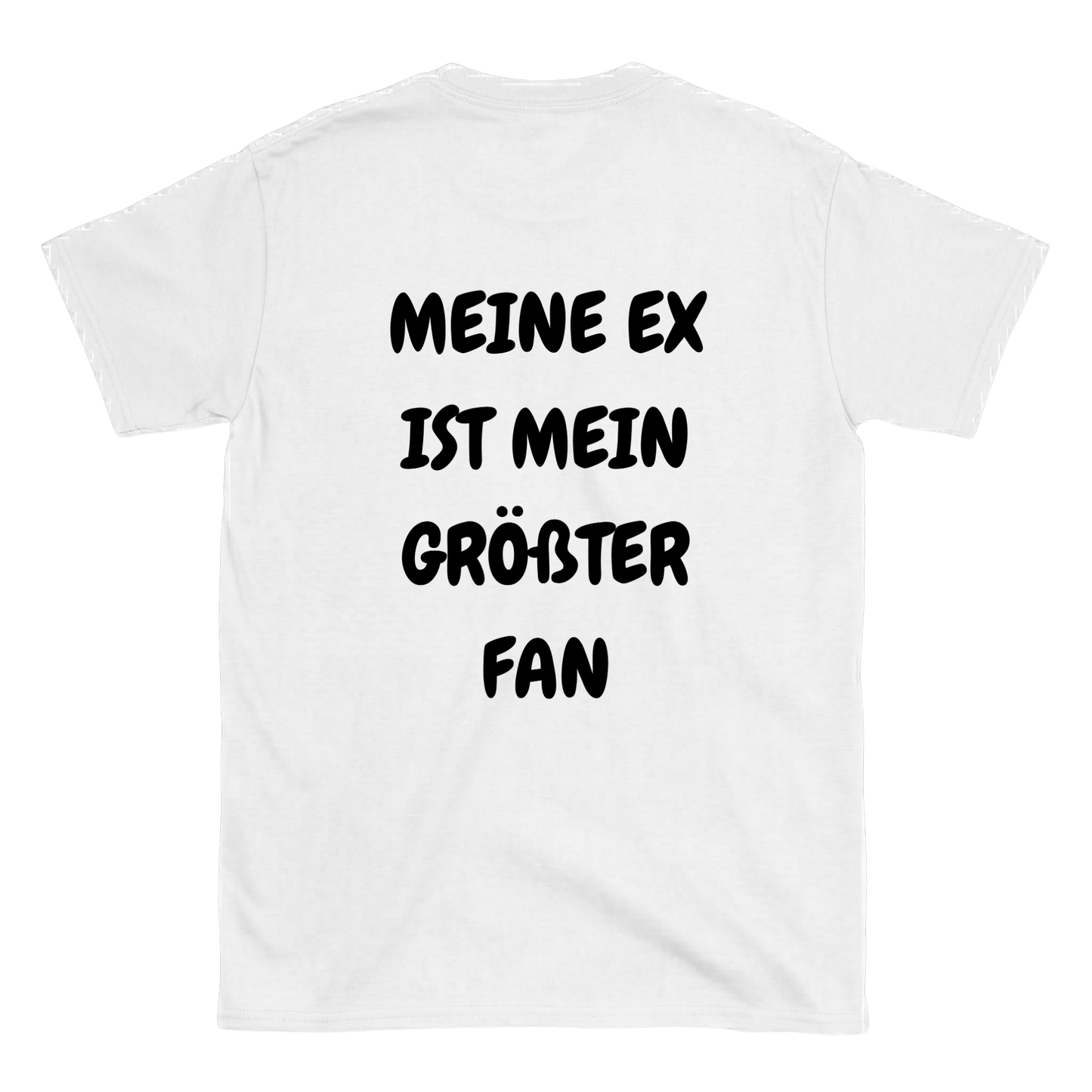 Meine Ex ist mein größter Fan T-Shirt