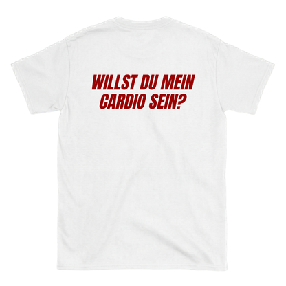Willst du mein Cardio sein? T-Shirt