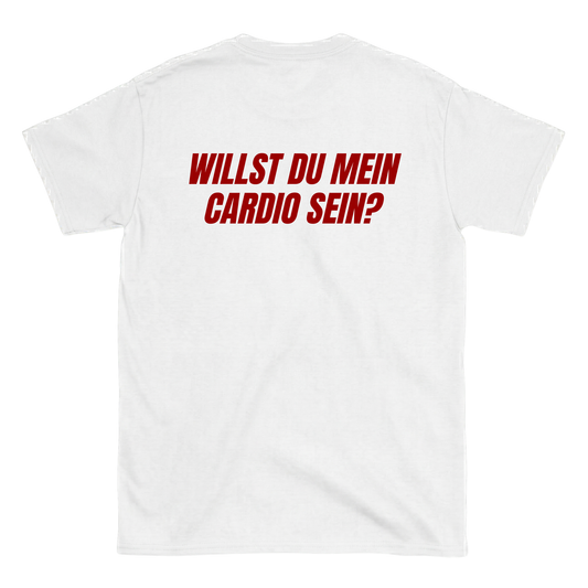Willst du mein Cardio sein? T-Shirt