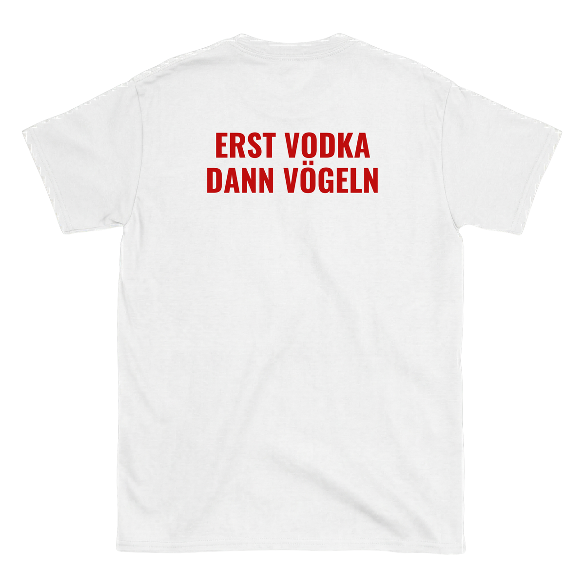 Erst Vodka dann vxgeln T-Shirt