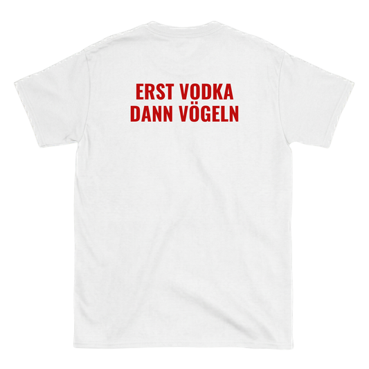 Erst Vodka dann vxgeln T-Shirt