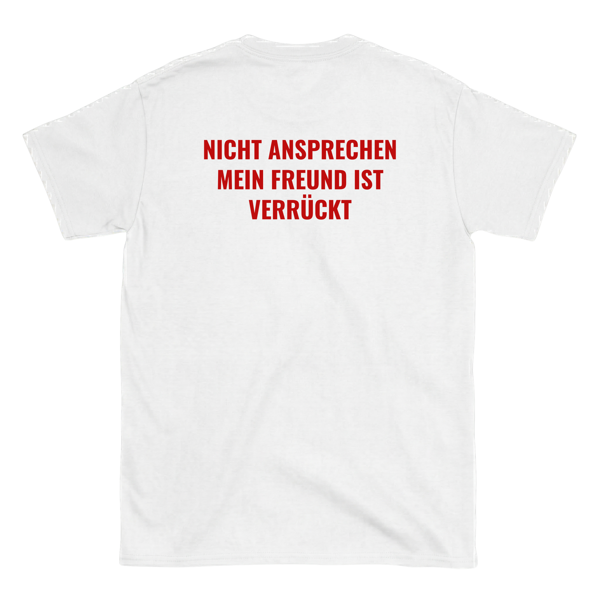 Nicht ansprechen mein Freund ist verrückt T-Shirt