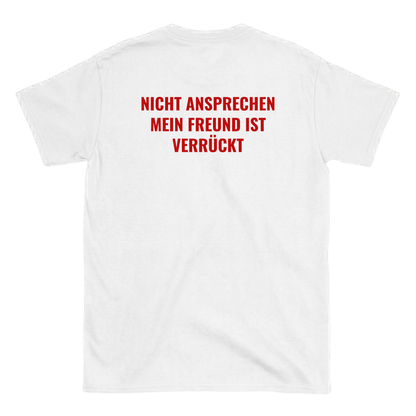 Nicht ansprechen mein Freund ist verrückt T-Shirt