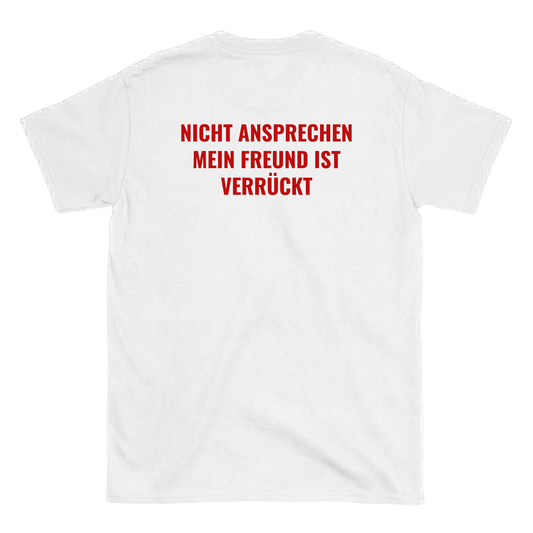 Nicht ansprechen mein Freund ist verrückt T-Shirt