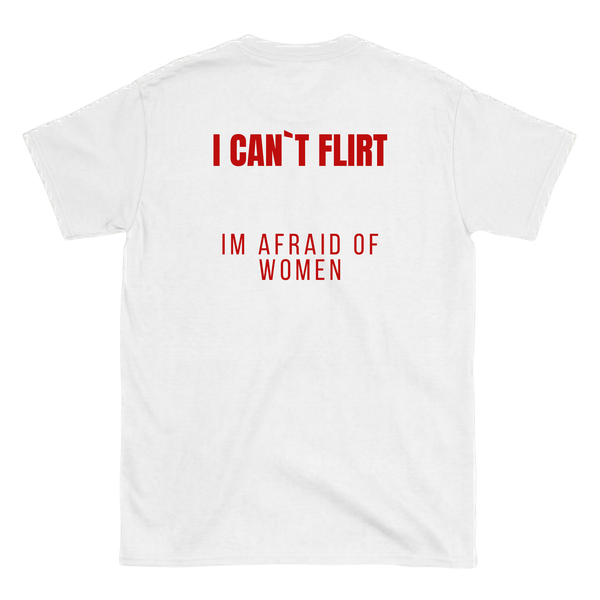 I can´t flirt T-Shirt