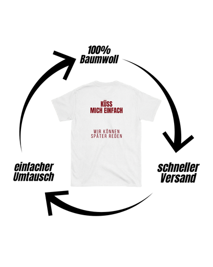 Küss mich einfach T-Shirt