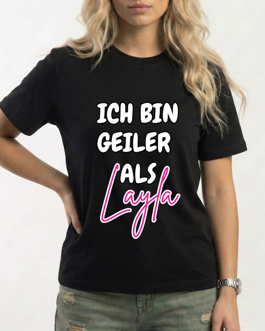 Ich bin geiler als Layla T-Shirt MarketPrint