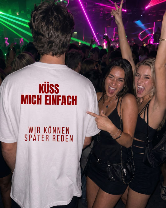 Küss mich einfach T-Shirt