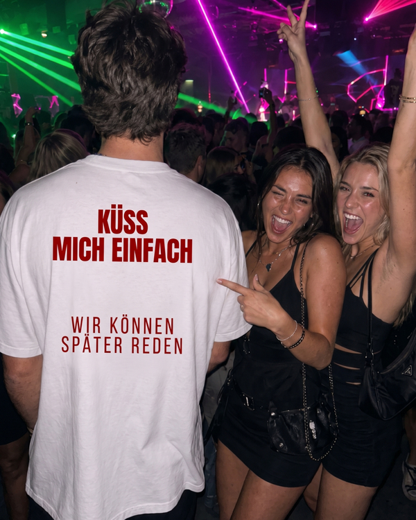 Küss mich einfach T-Shirt