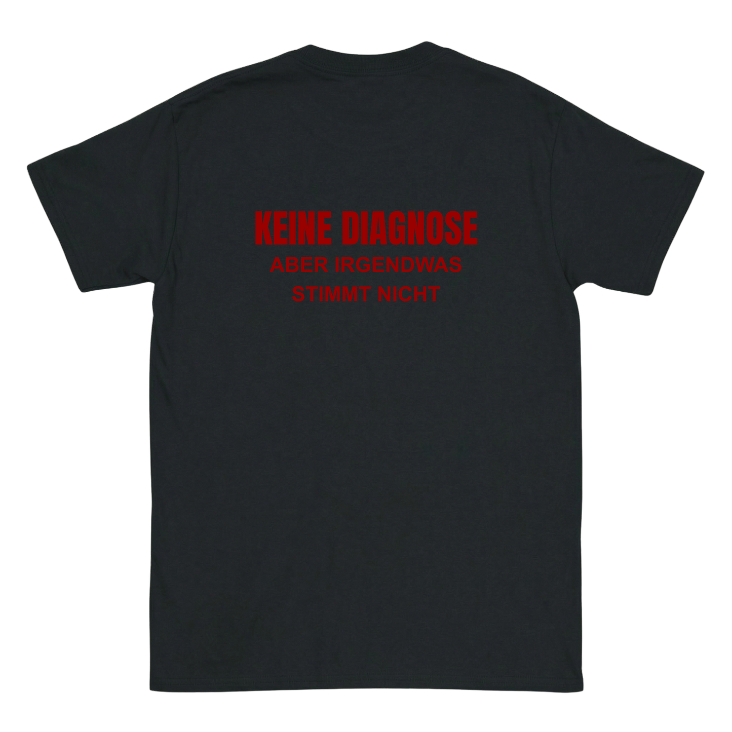 Keine Diagnose T-Shirt