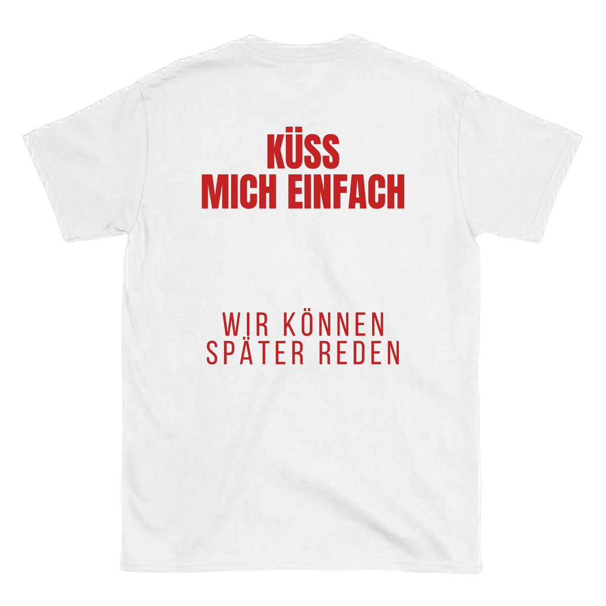 Küss mich einfach T-Shirt