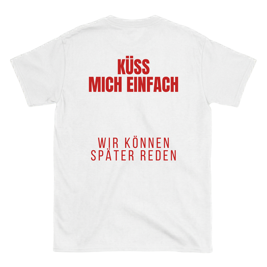 Küss mich einfach T-Shirt