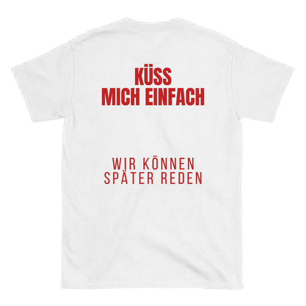 Küss mich einfach T-Shirt