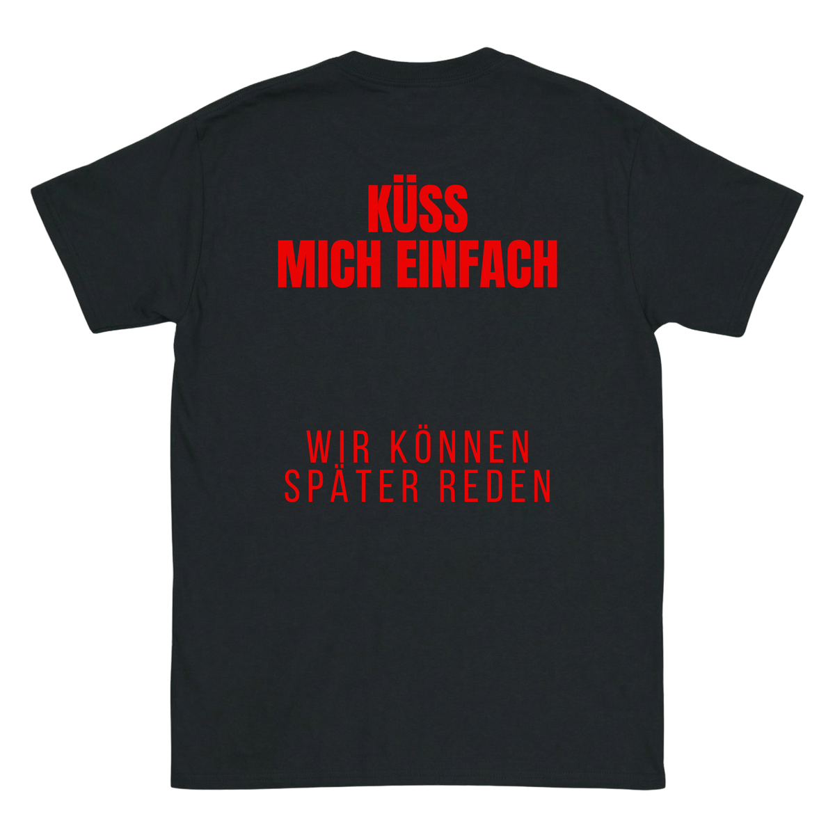 Küss mich einfach T-Shirt