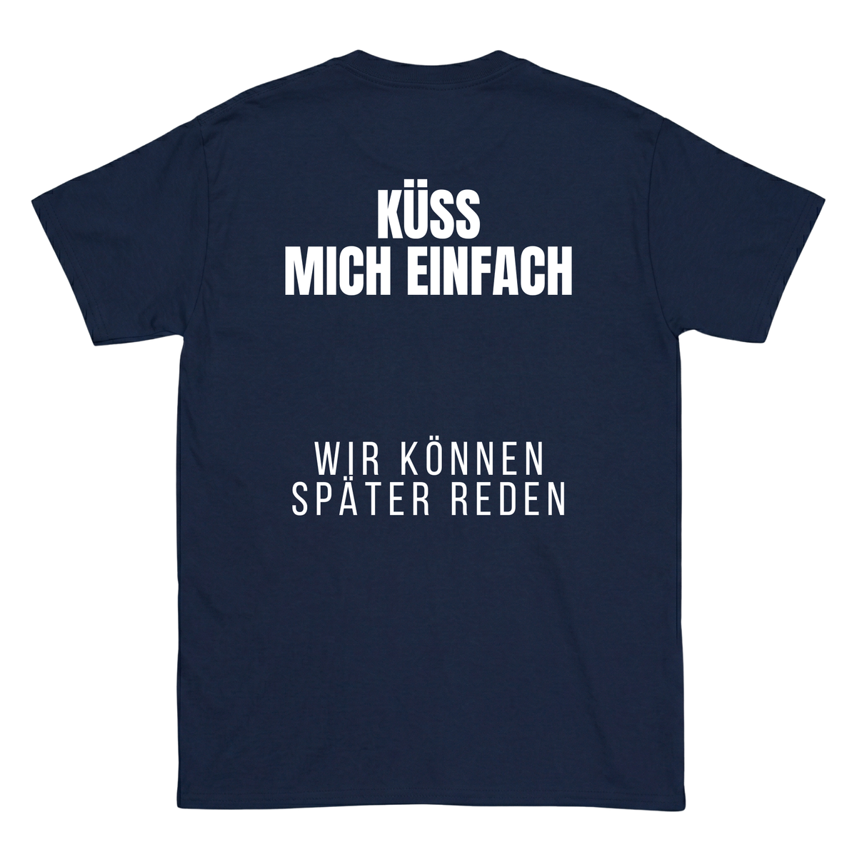 Küss mich einfach T-Shirt