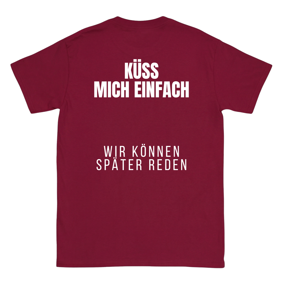 Küss mich einfach T-Shirt