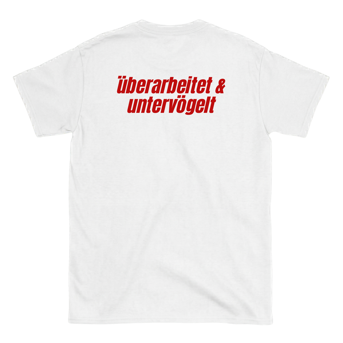 Überarbeitet & untervögelt T-Shirt