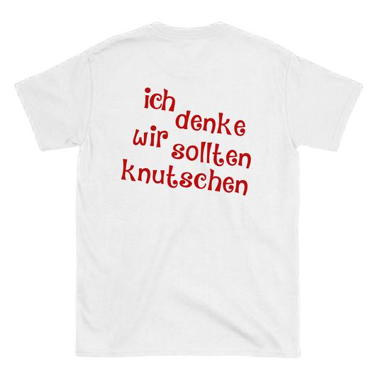 ich denke wir sollten knutschen T-Shirt