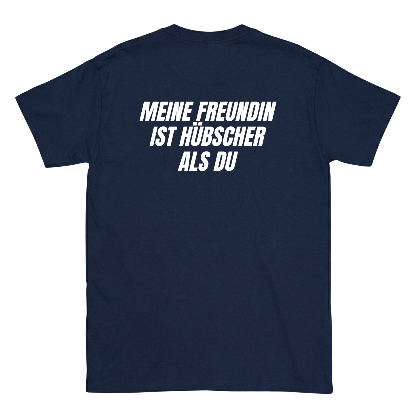 Meine Freundin ist hübscher als du T-Shirt