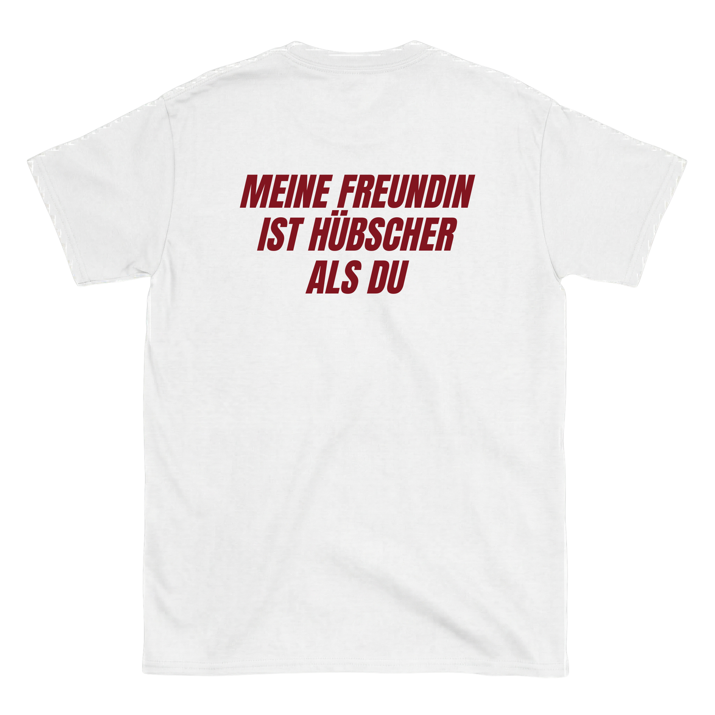 Meine Freundin ist hübscher als du T-Shirt