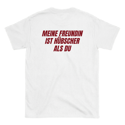 Meine Freundin ist hübscher als du T-Shirt