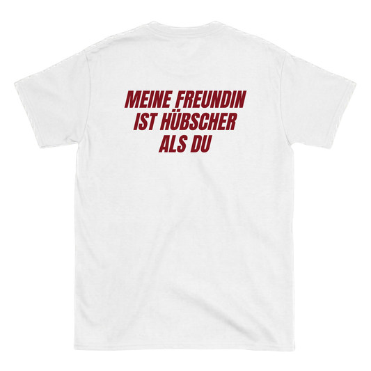 Meine Freundin ist hübscher als du T-Shirt
