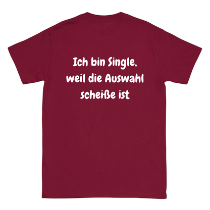 Ich bin Single weil die Auswahl scheiße ist Rückenprint T-Shirt