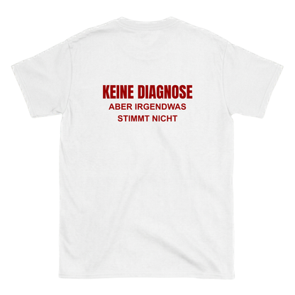 Keine Diagnose T-Shirt
