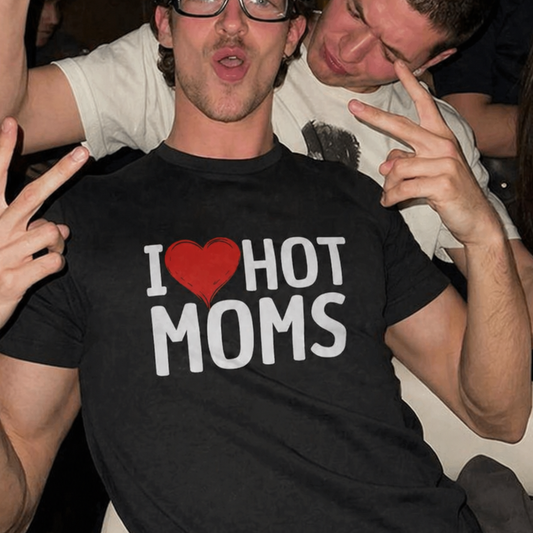 I Love Hot Moms T-Shirt