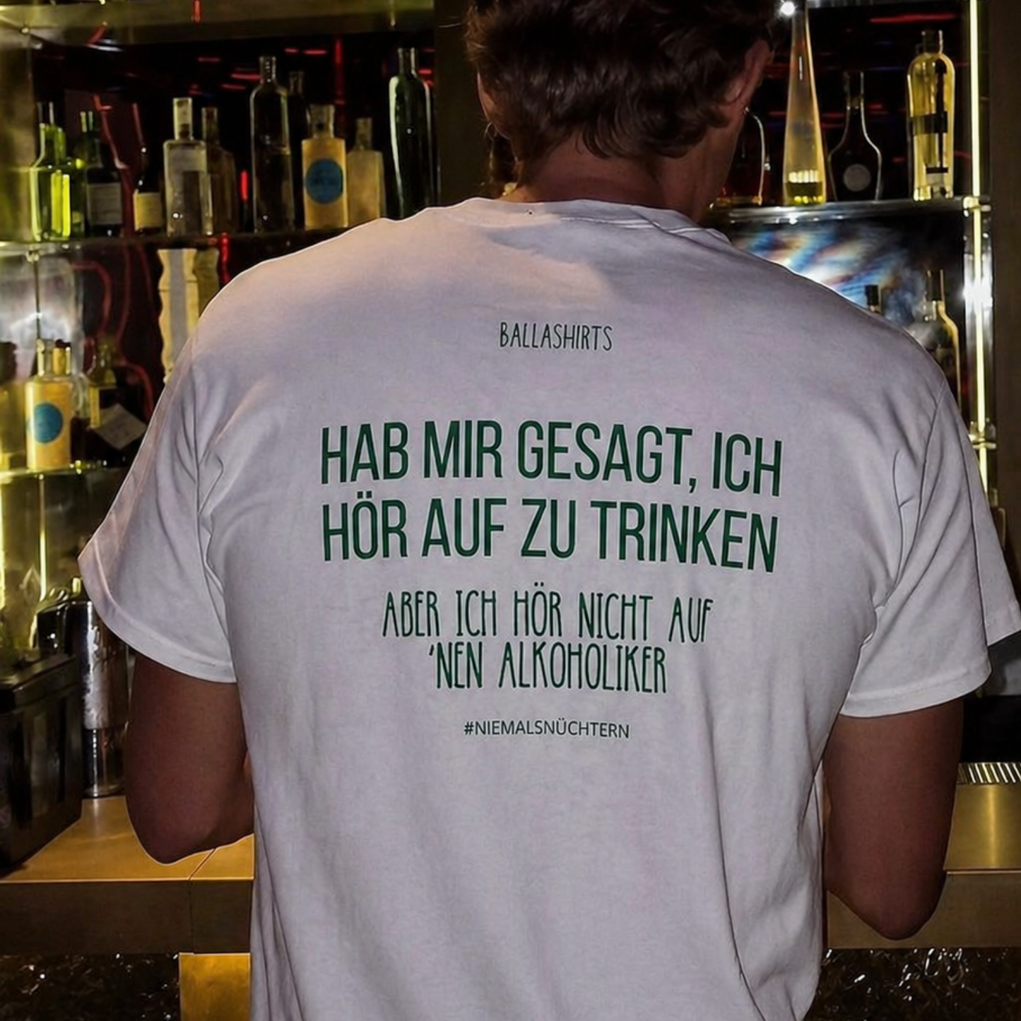Hab mir gesagt, ich hör auf zu trinken. Aber ich hör nicht auf `nen Alkoholiker T-Shirt