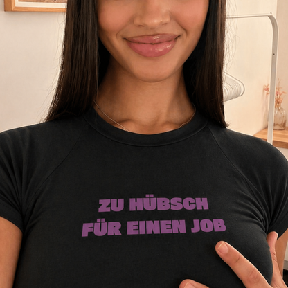 Zu hübsch für einen Job T-shirt