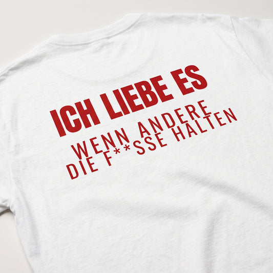 Ich liebe es, wenn andere die F**sse halten T-Shirt