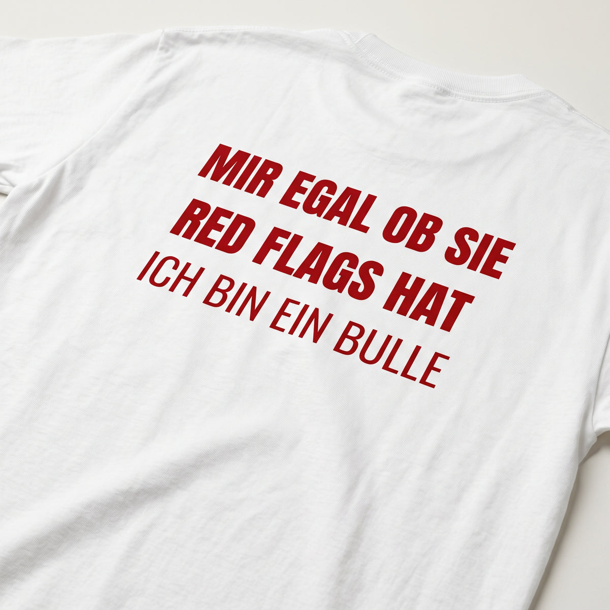 Mir egal ob sie redflags hat, ich bin ein Bulle T-Shirt
