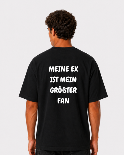 Meine Ex ist mein größter Fan T-Shirt