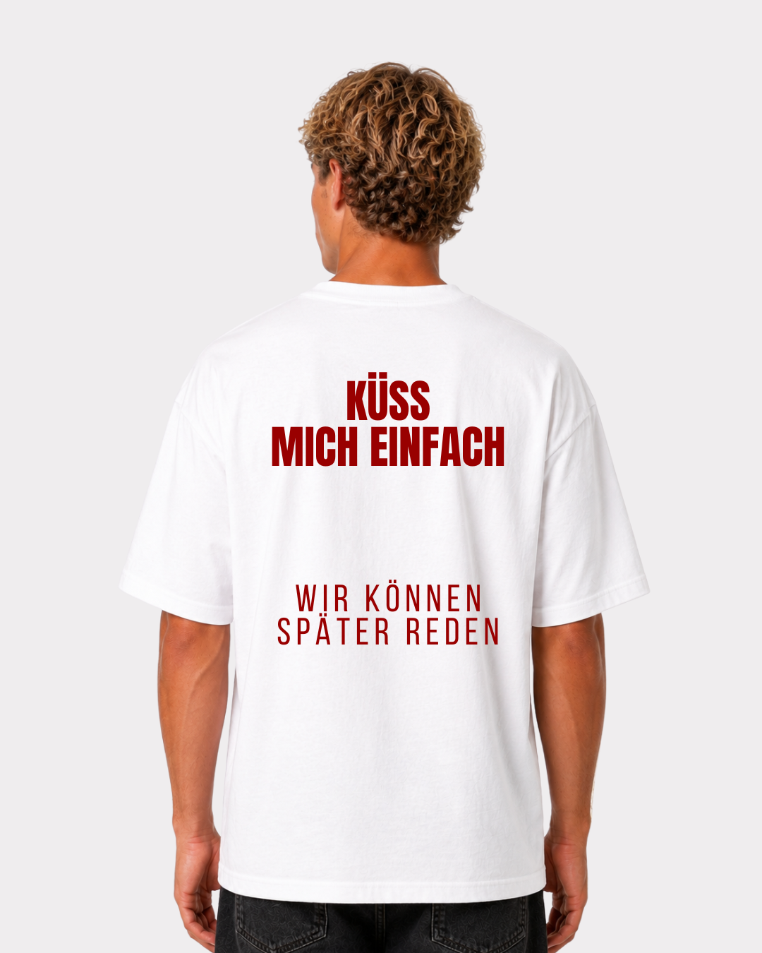 Küss mich einfach T-Shirt