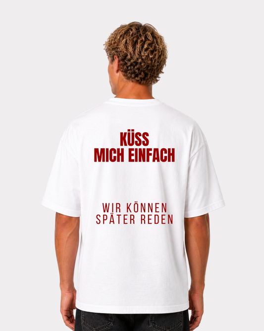 Küss mich einfach T-Shirt