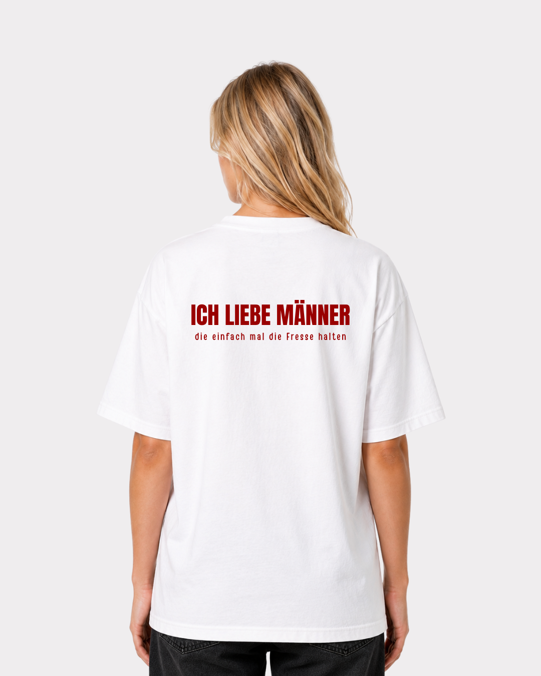 Ich liebe Männer, die einfach mal die Fresse halten Backprint T-Shirt