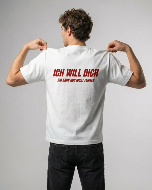 Ich will dich T-Shirt