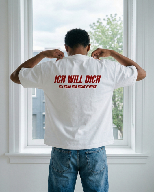 Ich will dich T-Shirt