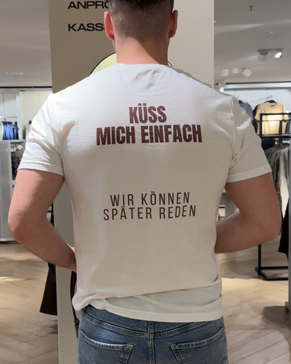 Küss mich einfach T-Shirt