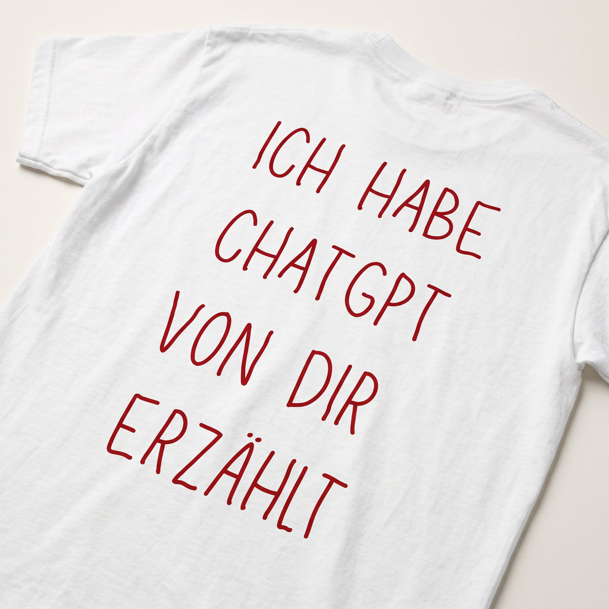 Ich habe Chatgpt von dir erzählt T-Shirt