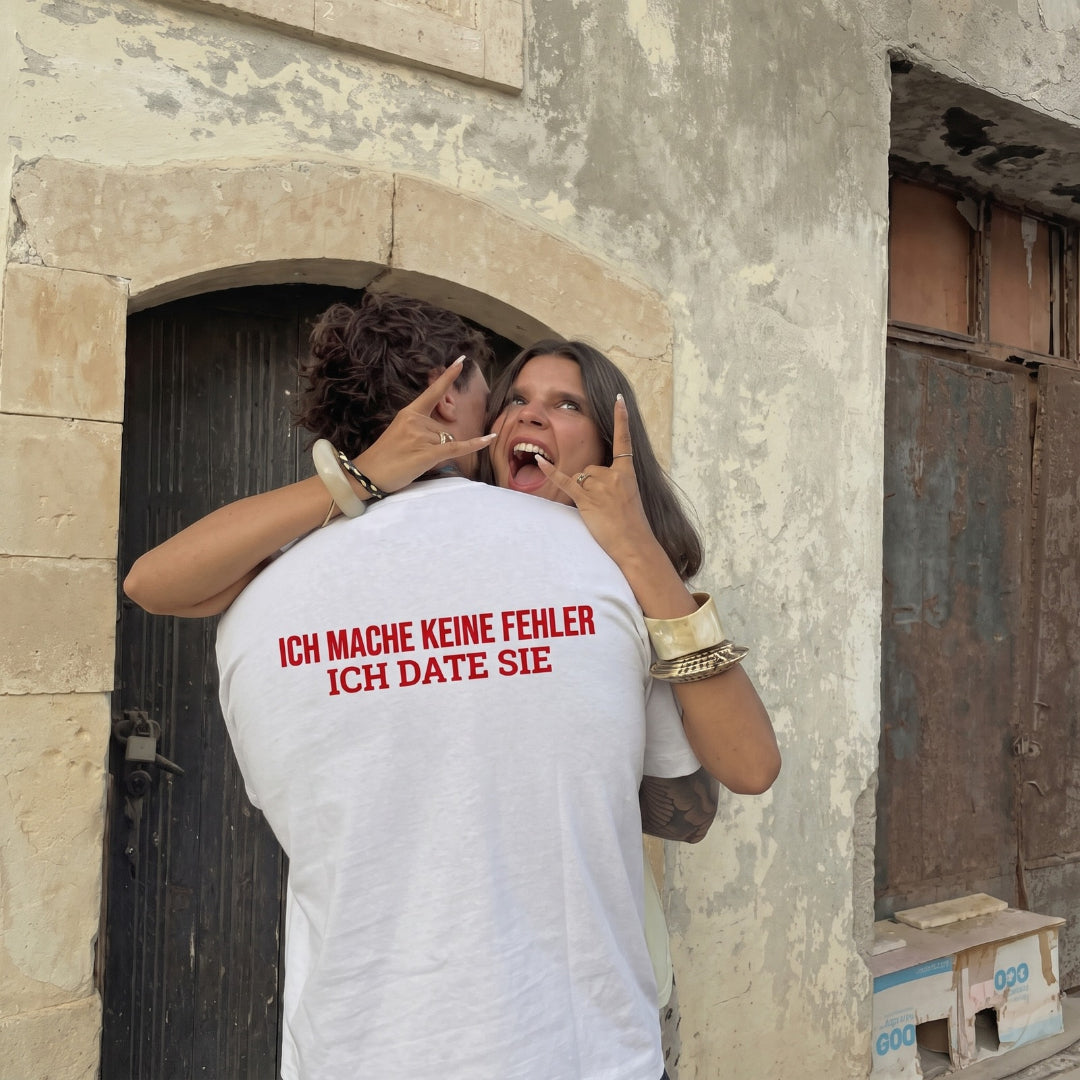 Ich mache keine Fehler, ich date sie T-Shirt