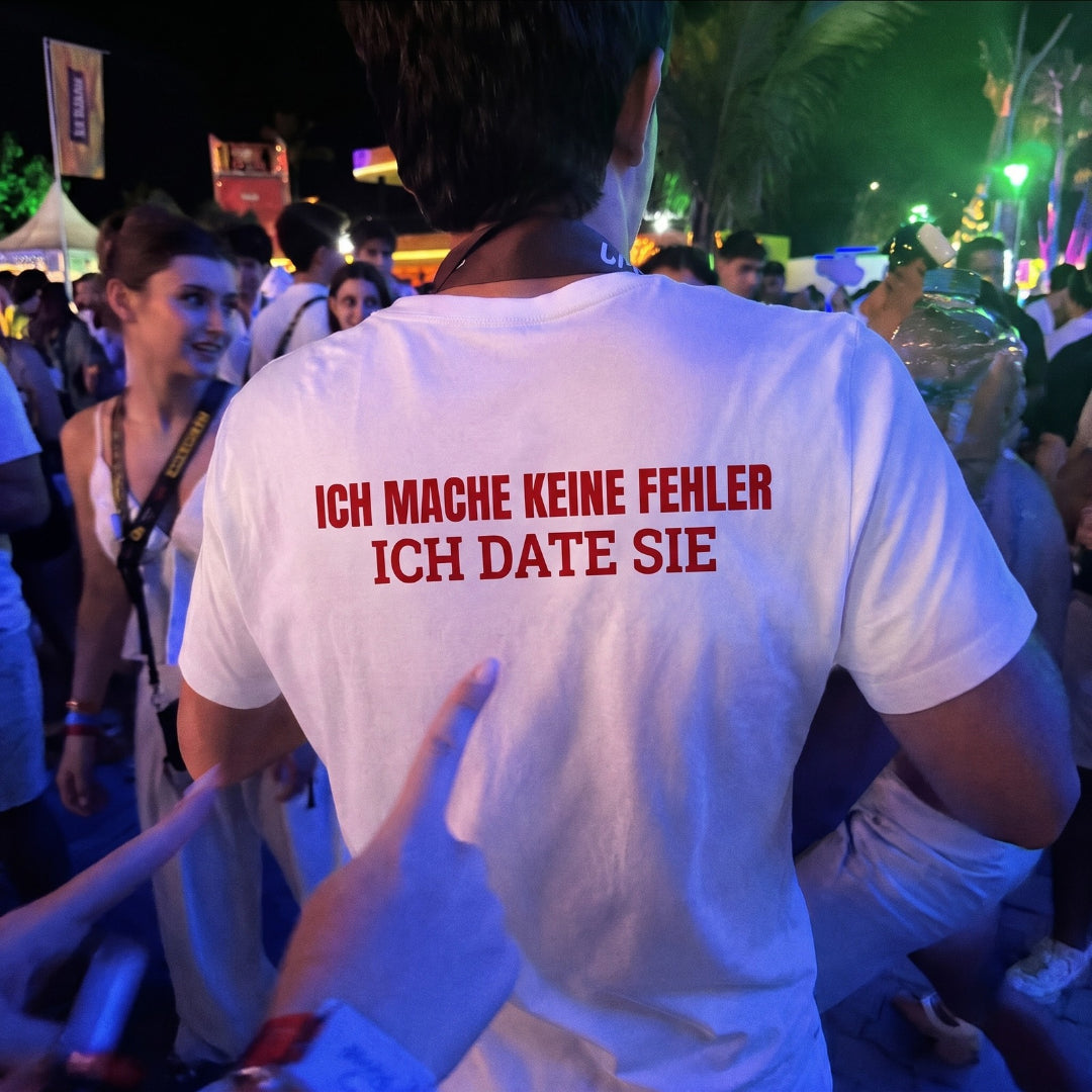 Ich mache keine Fehler, ich date sie T-Shirt