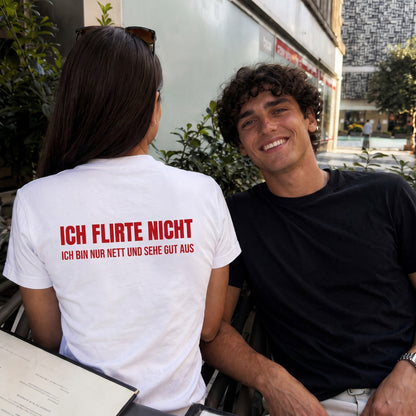 Ich flirte nicht ich bin nur nett und sehe gut aus T-Shirts