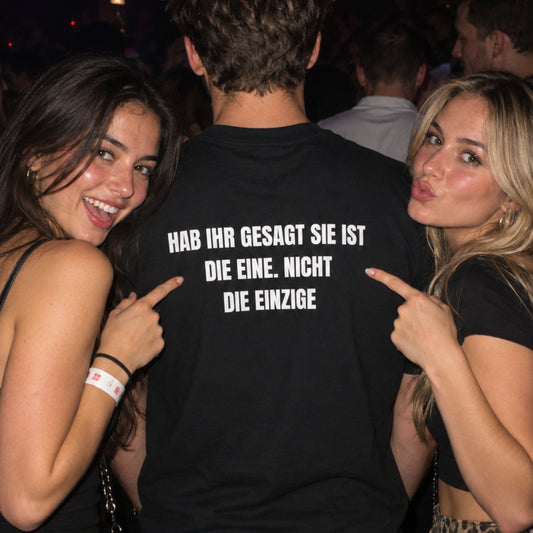 Hab ihr gesagt sie ist die eine, nicht die einzige T-Shirt