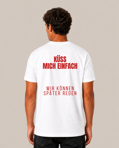 Küss mich einfach T-Shirt
