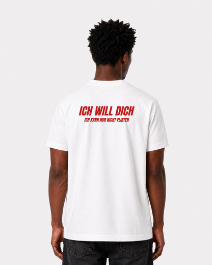 Ich will dich T-Shirt