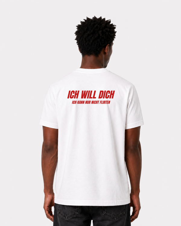 Ich will dich T-Shirt
