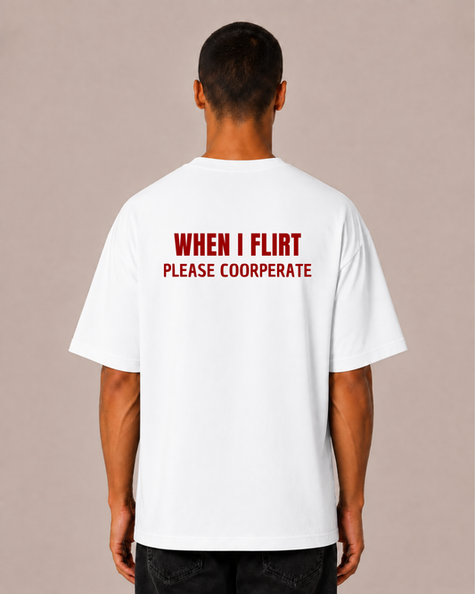 When I flirt T-Shirt